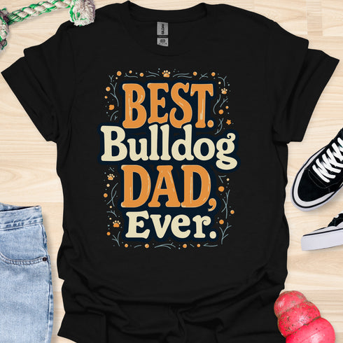 The best bulldog dad ever - V6 - The Pop T-Shirt